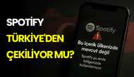 Spotify Türkiye'den Çekiliyor mu? Beklenen Açıklama Geldi!