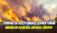 Tekirdağ’da yangın yerleşim yerlerine ulaştı: Binlerce kişi ve hayvan tahliye ediliyor