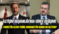 Fahrettin Altun görevden alındı mı, neden alındı? Burhanettin Duran İletişim Başkanı mı oldu?