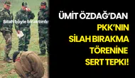 Ümit Özdağ’dan PKK’nın Silah Bırakma Törenine Sert Tepki