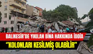 Balıkesir depreminde yıkılan bina tartışması: ‘’Kolonlar kesilmiş olabilir’’