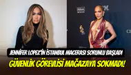 Jennifer Lopez’in İstanbul macerası sorunlu başladı: Mağazaya alınmadı, ‘’sorun değil’’ dedi