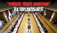 Meclis'teki "Terörsüz Türkiye" komisyonunun ilk toplantısı sona erdi