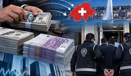İsviçre hesaplarına yapılan yüksek tutarlı transferlerin detayları ortaya çıktı