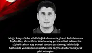 Muğla’da KADES ihbarına giden polis memuru saldırı sonucu şehit düştü