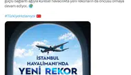 İstanbul Havalimanı gökyüzünde kendi rekorunu kırdı