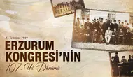 Erzurum Kongresi'nin 107. yılına özel hatırlatma
