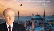 Bahçeli Ayasofya mesajıyla iç ve dış cepheye seslendi