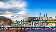 Bakü ile Kars arasında uçuş dönemi başlıyor