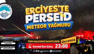 Erciyes 2650 metrede meteor yağmuru için kapılarını açıyor