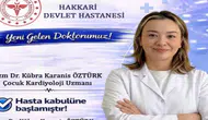 Hakkari Devlet Hastanesi'nde sağlık hizmetlerinde kritik takviye