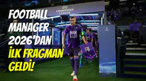Football Manager (FM) 2026’nın ilk fragmanı yayınlandı