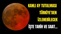 Kanlı Ay Tutulması Ne Zaman, Saat Kaçta? Türkiye’den Görülecek mi, Nereden İzlenebilir?