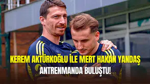 Kerem Aktürkoğlu ile Mert Hakan Yandaş, Fenerbahçe antrenmanında buluştu