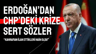 Erdoğan’dan CHP’deki krize sert sözler: Kahramandı hain oldu