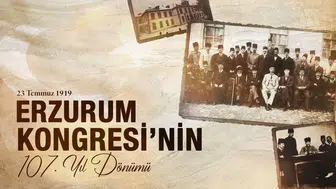 Erzurum Kongresi'nin 107. yılına özel hatırlatma