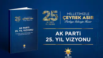 AK Parti çeyrek asırlık hedeflerini açıkladı