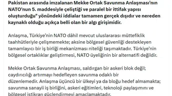 Türkiye Suudi Arabistan ve Pakistan savunma anlaşmasını savundu