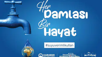 Karabük susuzluk tehlikesine karşı tasarruf çağrısı başlattı