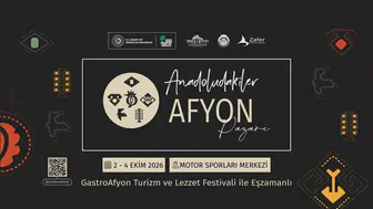 Anadolu'nun kadim mirası Afyon'da görücüye çıkıyor: Bölgenin tüm zenginliği tek bir noktada buluşuyor