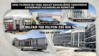 Kayseri'de adalet altyapısına dev bütçe: 11 milyar lirayı aşan yatırım hamlesi