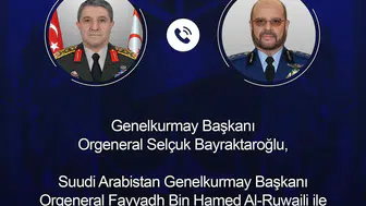 Ankara ve Riyad hattında kritik diplomasi: Genelkurmay başkanları telefonda buluştu