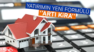 Yatırımın yeni formülü “Artı Kira”