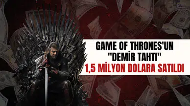 Game of Thrones'un "Demir Tahtı" 1,5 Milyon Dolara Satıldı
