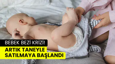 Bebek Bezi Krizi: Artık Taneyle Satılmaya Başladı