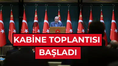 Beştepe’de Kabine Toplantısı başladı: Gözler Cumhurbaşkanı Erdoğan’ın açıklamalarında
