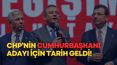 Tarih geldi: CHP’nin Cumhurbaşkanı adayı kim olacak?