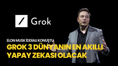Elon Musk iddialı konuştu: Dünyanın en akıllı yapay zekası ‘’Grok 3’’ geliyor