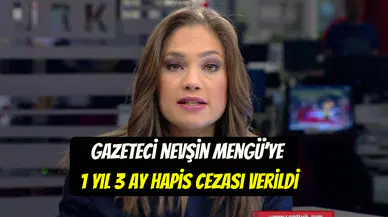 Gazeteci Nevşin Mengü’nün davasında karar: 1 yıl 3 ay hapis cezası verildi