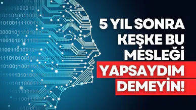 Geleceğin meslekleri neler? İşte 5 yıl sonrasının olmazsa olmazı meslekler!