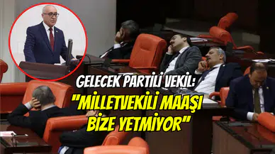Gelecek Partisi Milletvekili Doğan Demir: ‘’Milletvekili maaşı yetmiyor’’