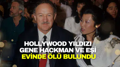 Hollywood’un ‘sert adamı’ olarak biliniyordu: Gene Hackman ve eşi evlerinde ölü bulundu