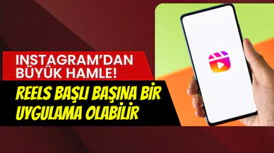 Instagram’dan önemli hamle: Reels ayrı bir uygulama mı olacak?