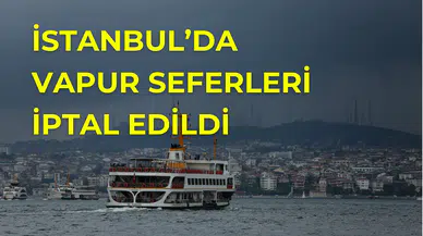 İstanbul’da kar yağışı önlemi: Tüm vapur seferleri askıya alındı