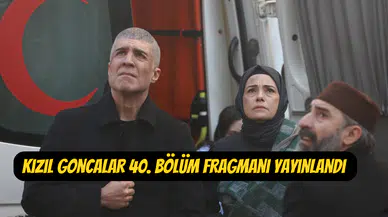 Kızıl Goncalar 40. bölüm fragmanı yayınlandı: Cüneyd gözaltına mı alınıyor?