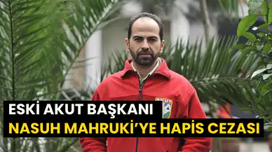 Mahkeme kararı açıkladı: Eski AKUT Başkanı Nasuh Mahruki’ye hapis cezası