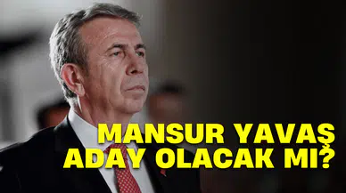 Mansur Yavaş Cumhurbaşkanı adayı olacak mı?