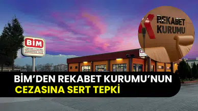 Rekabet Kurumu 1,3 milyar lira ceza kesti: BİM’den karara tepki geldi