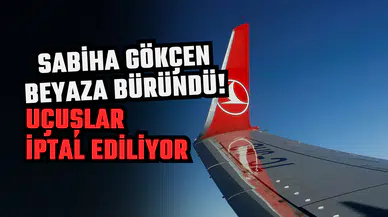 Uçuşlar iptal mi? (21 Şubat) | Sabiha Gökçen uçuşlar iptal edildi mi?