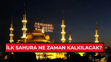 Sahura ne zaman ve saat kaçta kalkılacak 2025? İlk sahur hangi gece? İstanbul, Ankara, İzmir sahur saatleri