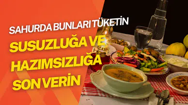 Sahurda bunları tüketin: Gün boyu susuzluk ve hazımsızlıktan kurtulun