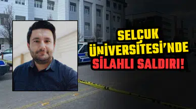Konya Selçuk Üniversitesi’nde silahlı saldırı!