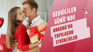 Sevgililer Günü’nde Ankara’da yapılacak etkinlikler