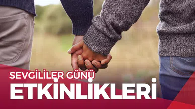 Sevgililer Günü’nde yapılabilecek etkinlikler ve aktiviteler