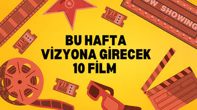 Sinema severler dikkat: Bu hafta 10 yeni film vizyonda