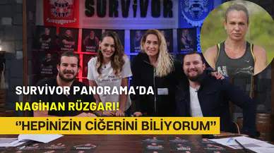 Survivor Panaroma’da Nagihan Karadere fırtınası: ‘’Hepinizin ciğerini biliyorum’’